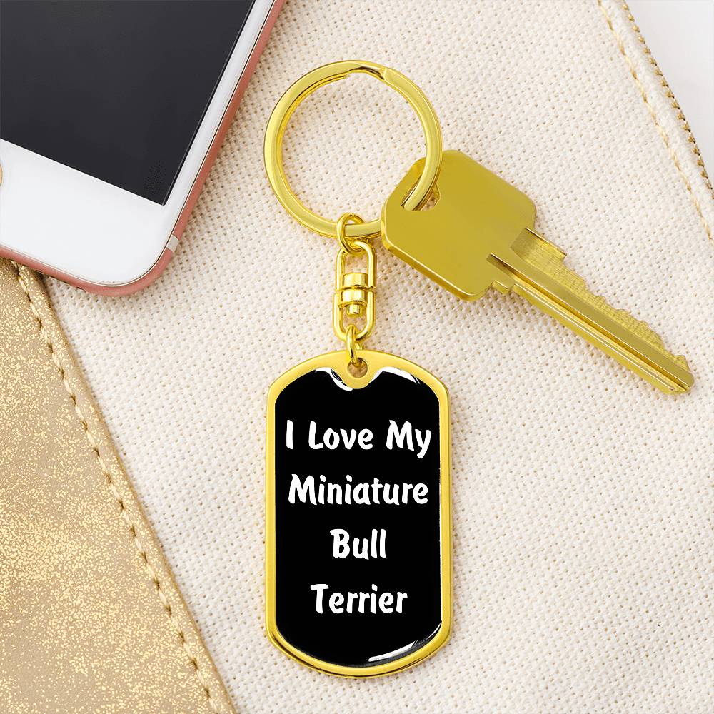 Love My Miniature Bull Terrier v6 - Luxury Dog Tag Keychain