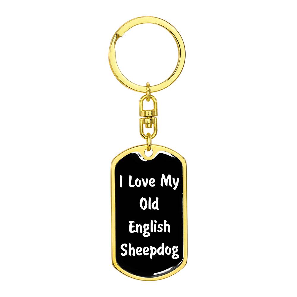 Love My Old English Sheepdog v6 - Luxury Dog Tag Keychain