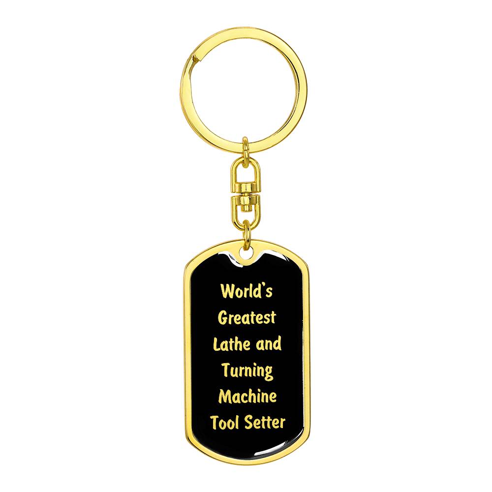 World's Greatest Lathe and Turning Machine Tool Setter v2 - Luxury Dog Tag Keychain