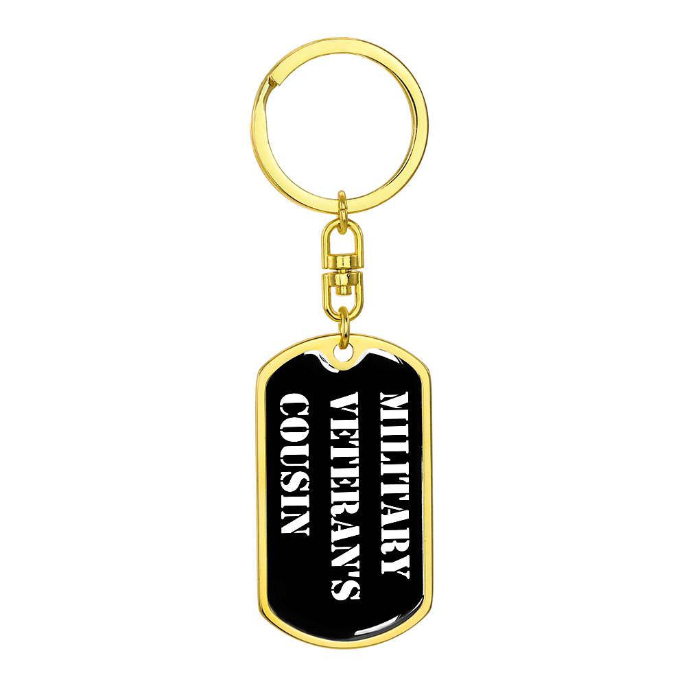 Military Veteran's Cousin v3 - Luxury Dog Tag Keychain