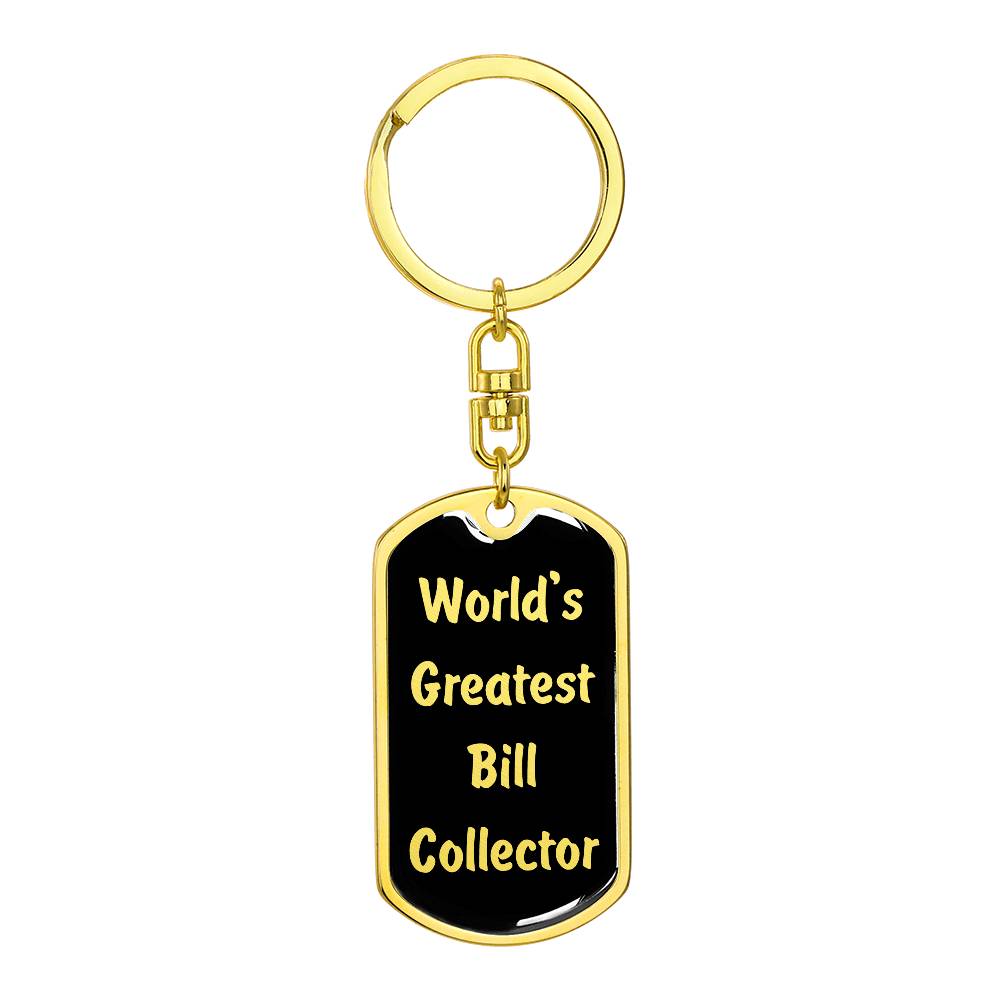 World's Greatest Bill Collector v2 - Luxury Dog Tag Keychain