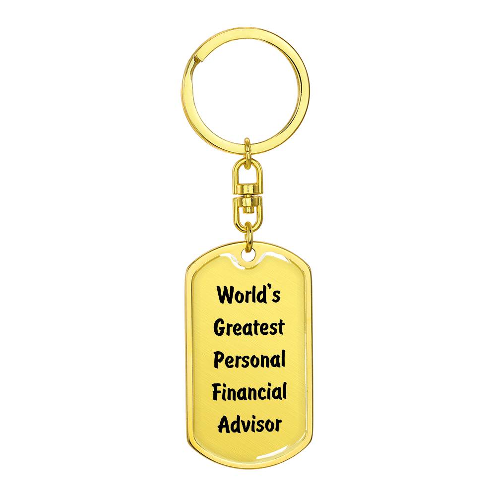 World's Greatest Personal Financial Advisor - Luxury Dog Tag Keychain