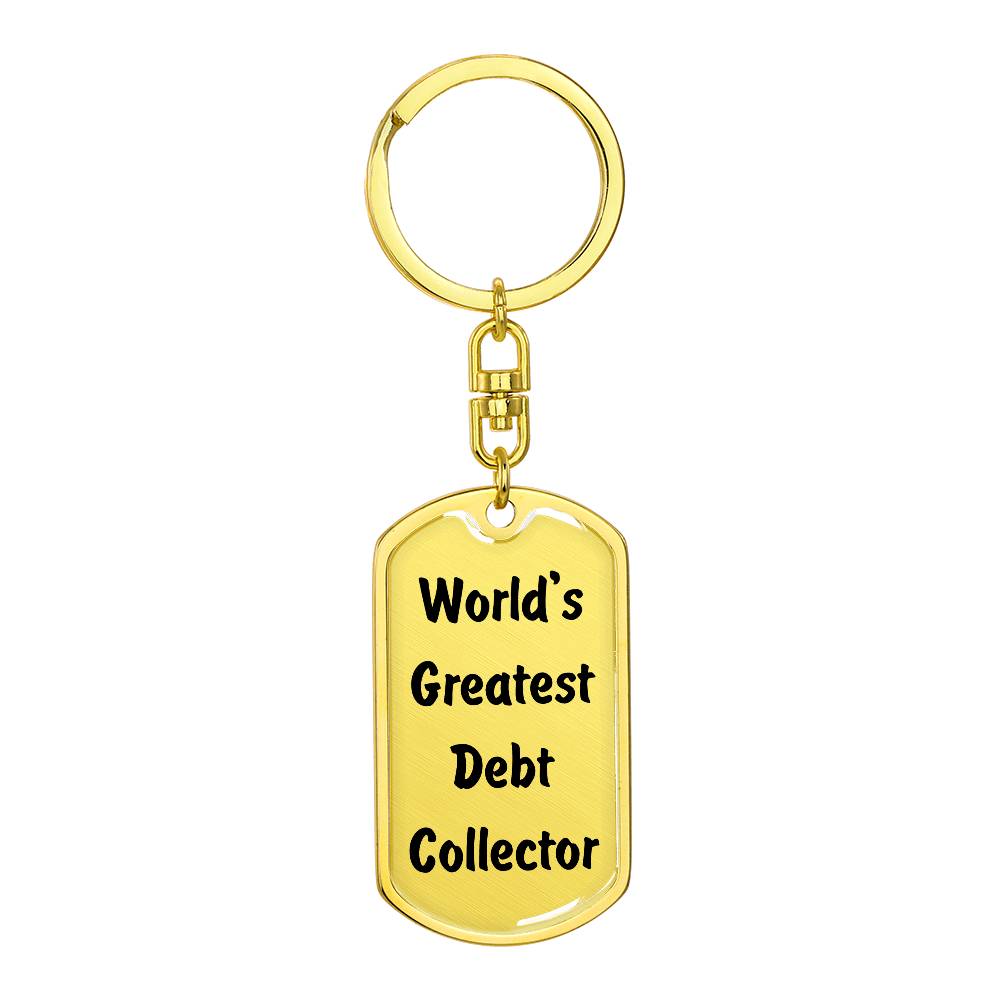 World's Greatest Debt Collector - Luxury Dog Tag Keychain