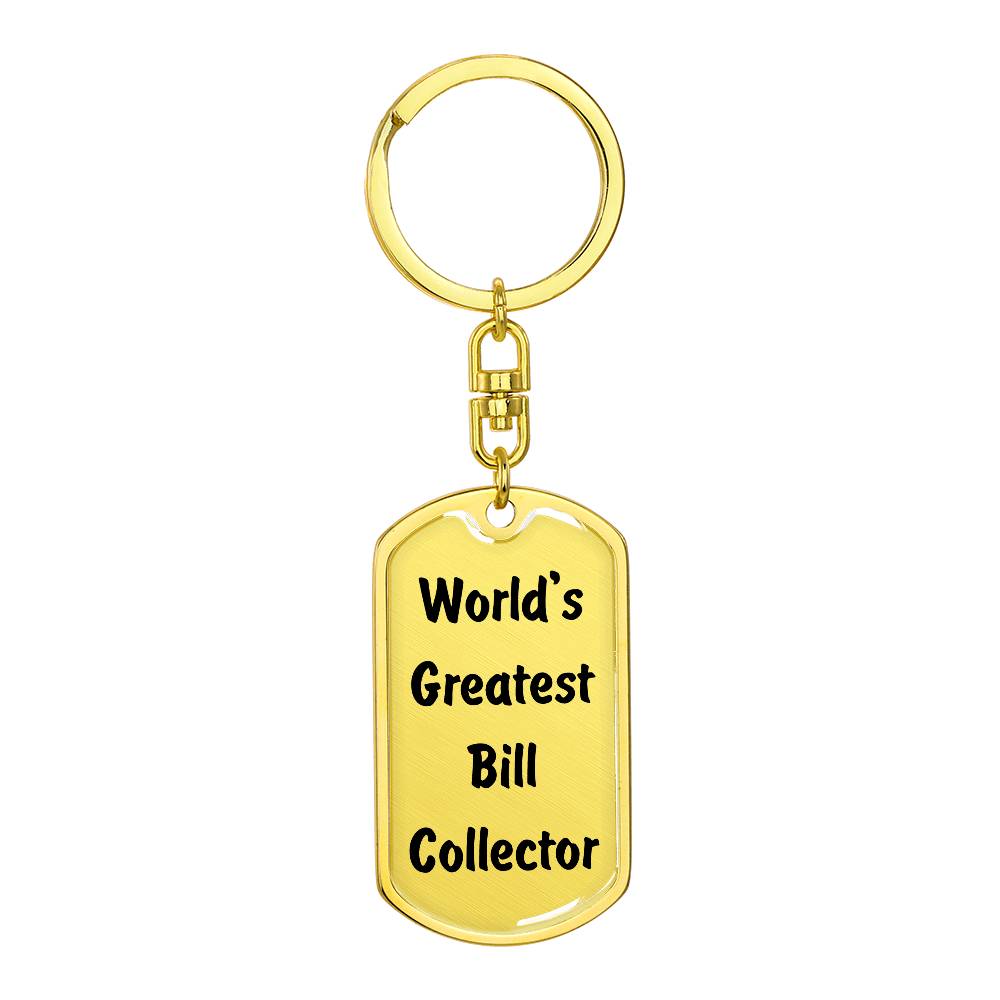 World's Greatest Bill Collector - Luxury Dog Tag Keychain