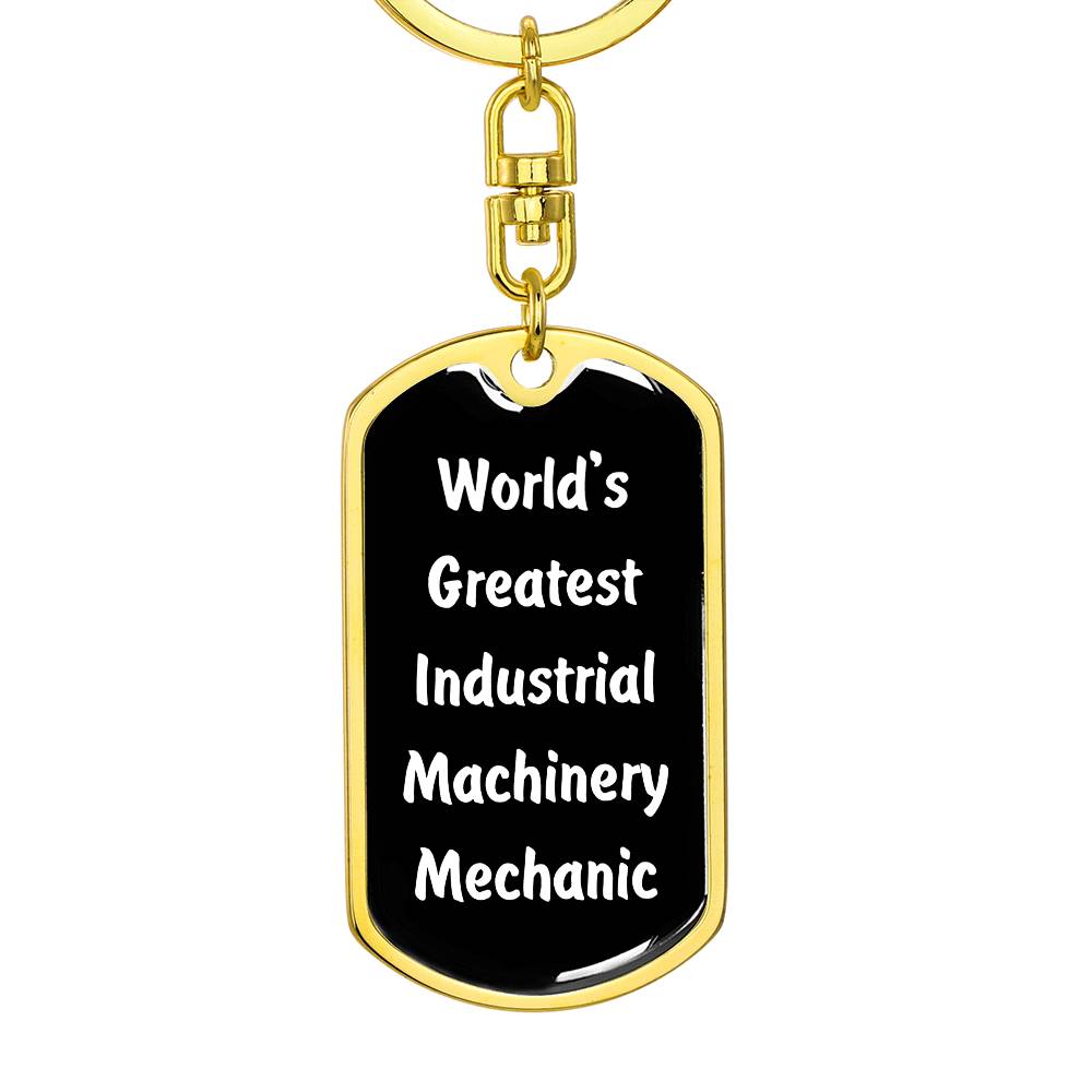 World's Greatest Industrial Machinery Mechanic v3 - Luxury Dog Tag Keychain