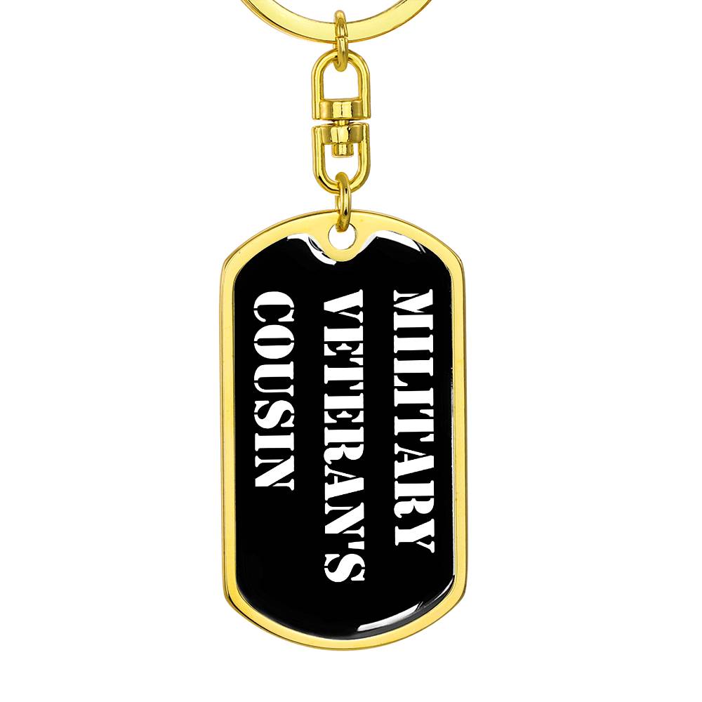 Military Veteran's Cousin v3 - Luxury Dog Tag Keychain