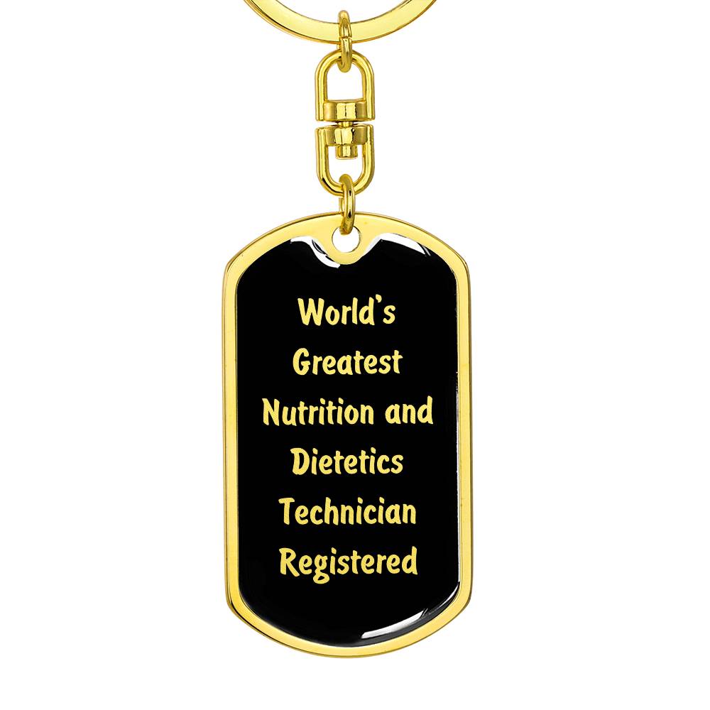 World's Greatest Nutrition and Dietetics Technician Registered v2 - Luxury Dog Tag Keychain