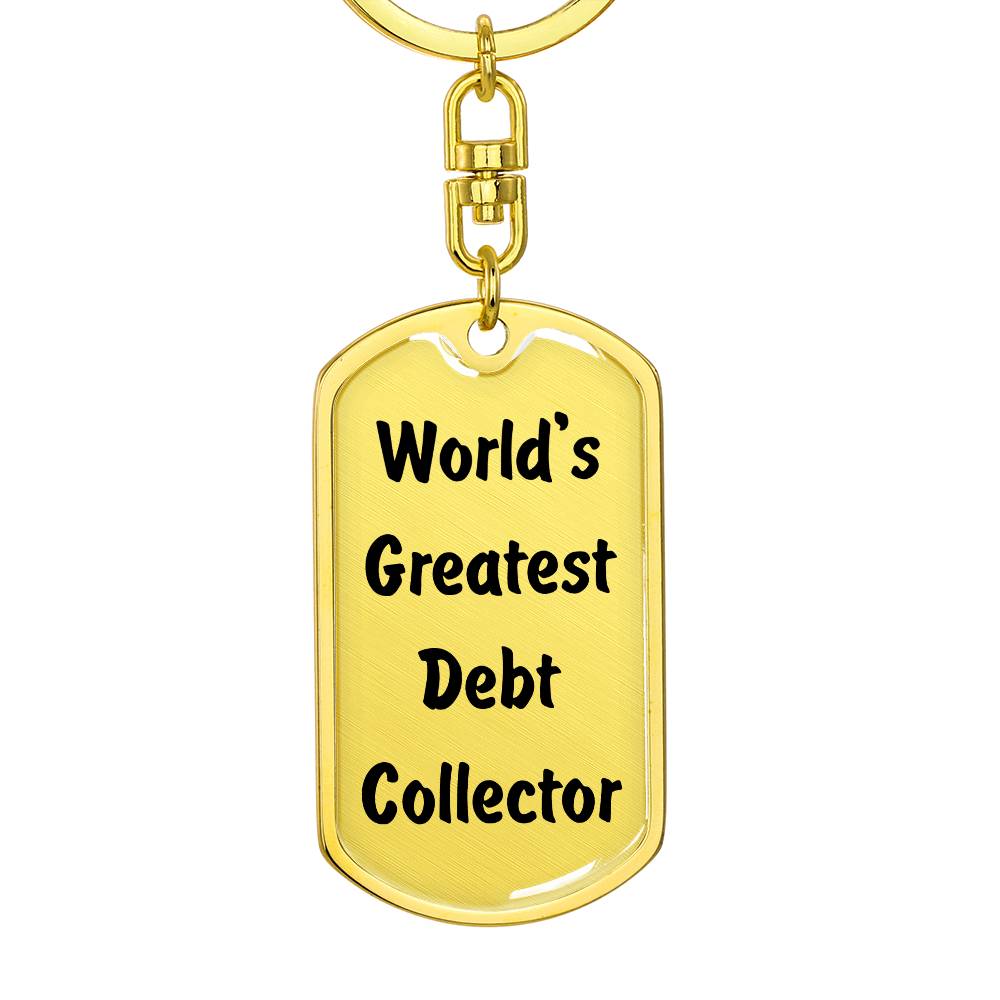 World's Greatest Debt Collector - Luxury Dog Tag Keychain