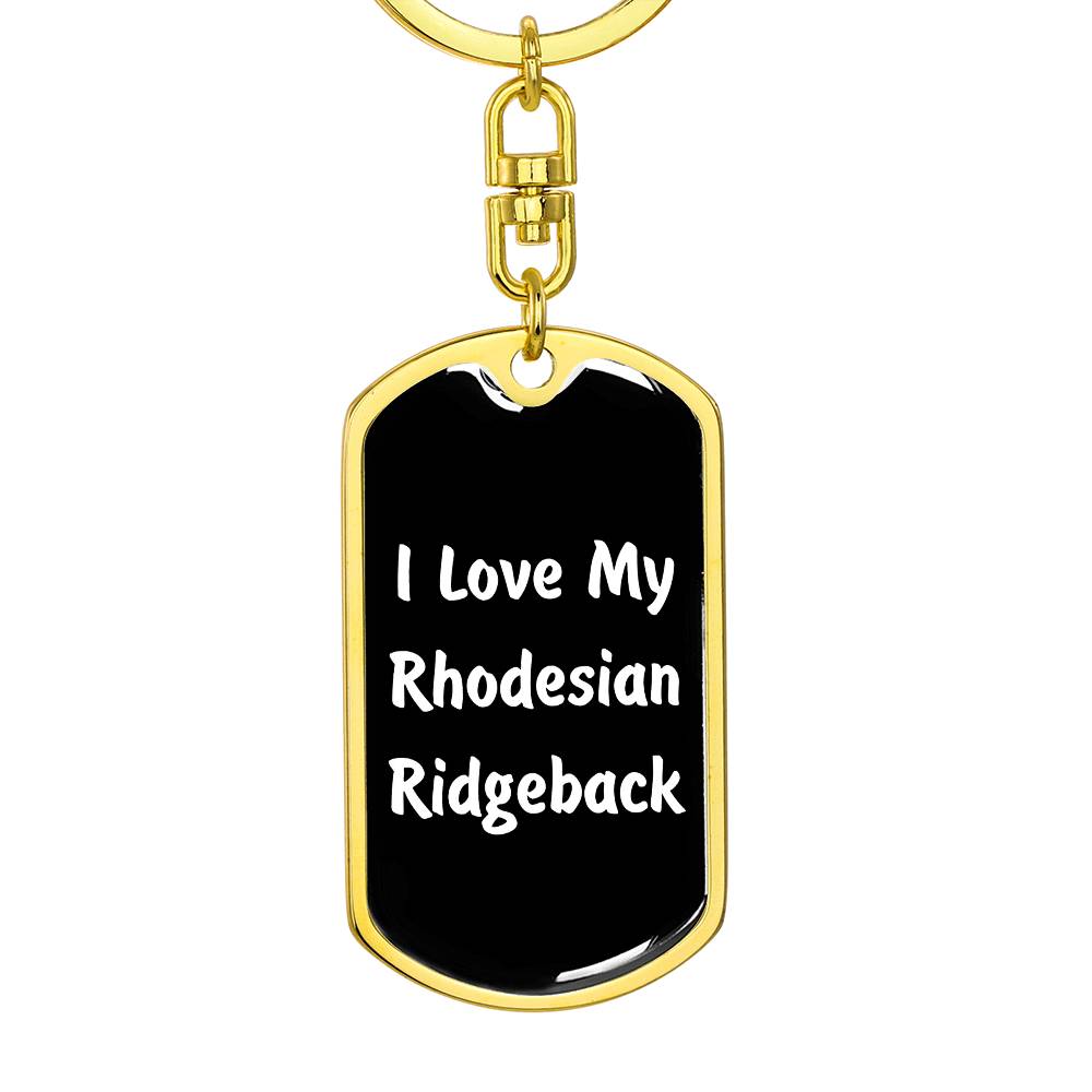 Love My Rhodesian Ridgeback v6 - Luxury Dog Tag Keychain