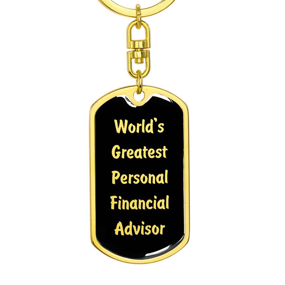 World's Greatest Personal Financial Advisor v2 - Luxury Dog Tag Keychain