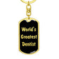 World's Greatest Dentist v2 - Luxury Dog Tag Keychain