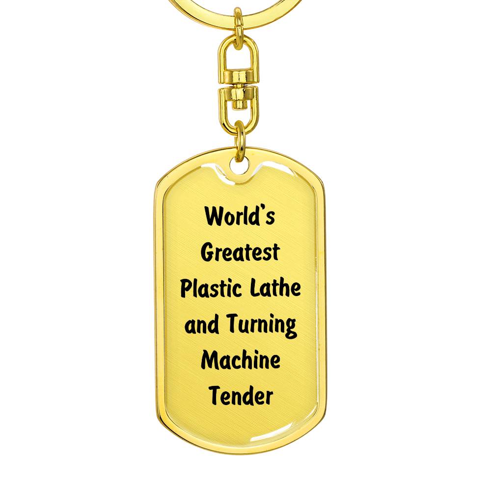World's Greatest Plastic Lathe and Turning Machine Tender - Luxury Dog Tag Keychain