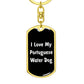 Love My Portuguese Water Dog v6 - Luxury Dog Tag Keychain
