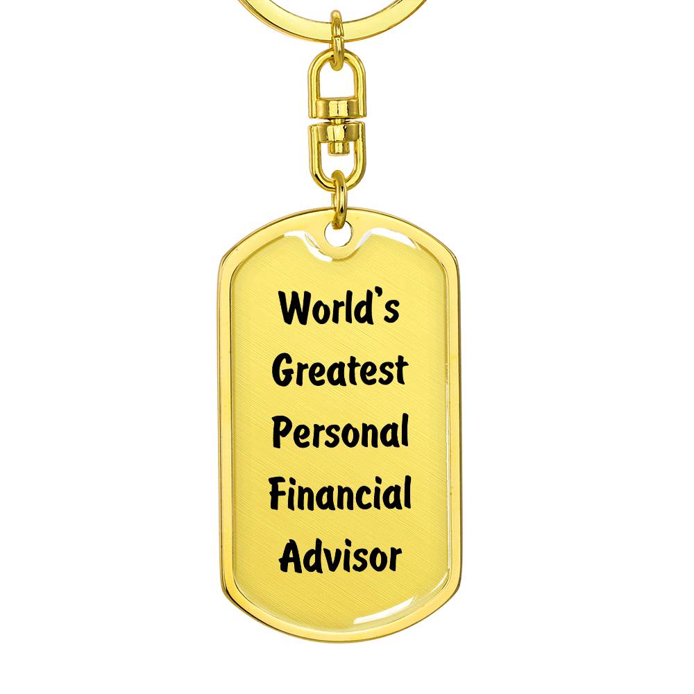 World's Greatest Personal Financial Advisor - Luxury Dog Tag Keychain