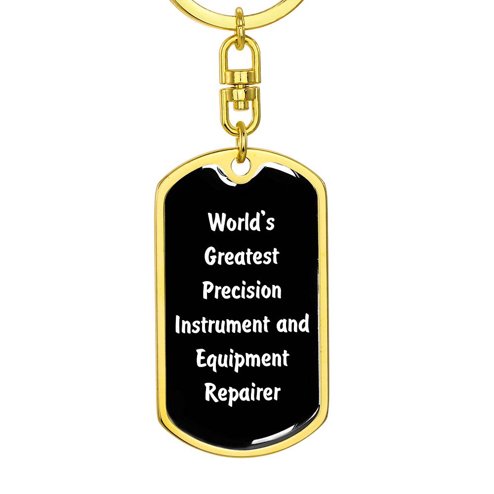 World's Greatest Precision Instrument and Equipment Repairer v3 - Luxury Dog Tag Keychain