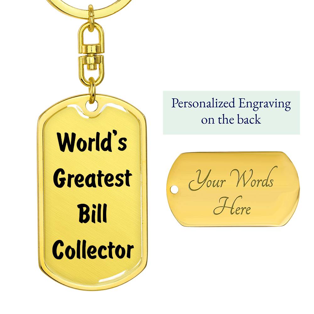 World's Greatest Bill Collector - Luxury Dog Tag Keychain