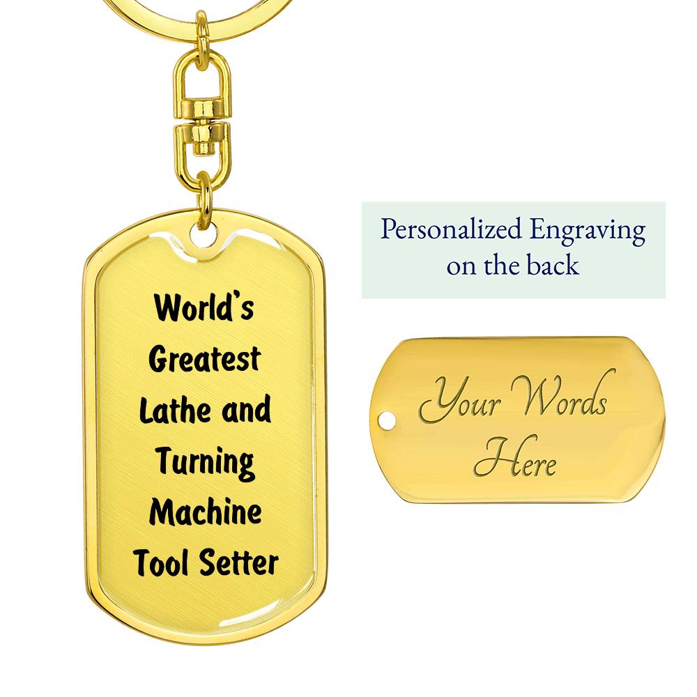 World's Greatest Lathe and Turning Machine Tool Setter - Luxury Dog Tag Keychain