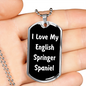 Love My English Springer Spaniel v6 - Luxury Dog Tag Necklace