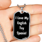 Love My English Toy Spaniel v6 - Luxury Dog Tag Necklace