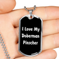 Love My Doberman Pinscher v6 - Luxury Dog Tag Necklace