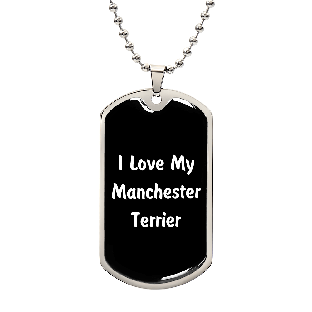Love My Manchester Terrier v6 - Luxury Dog Tag Necklace