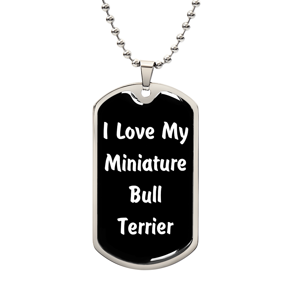Love My Miniature Bull Terrier v6 - Luxury Dog Tag Necklace