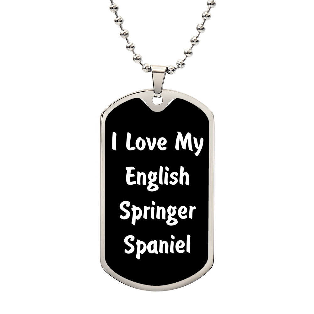 Love My English Springer Spaniel v6 - Luxury Dog Tag Necklace