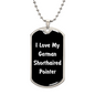 Love My German Shorthaired Pointer v6 - Luxury Dog Tag Necklace