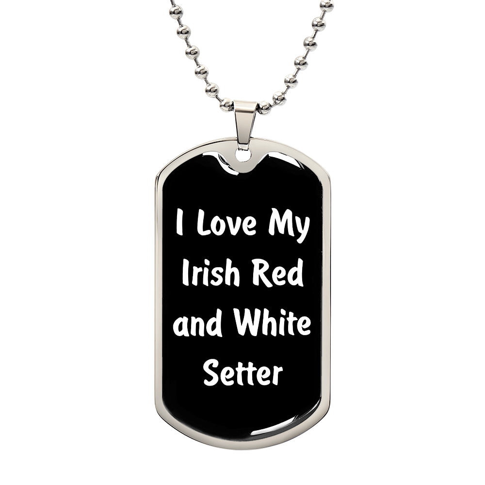Love My Irish Red and White Setter v6 - Luxury Dog Tag Necklace
