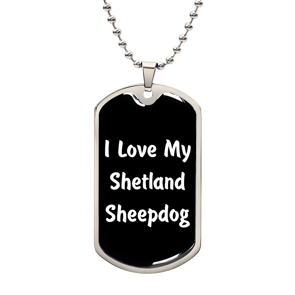 Love My Shetland Sheepdog v6 - Luxury Dog Tag Necklace