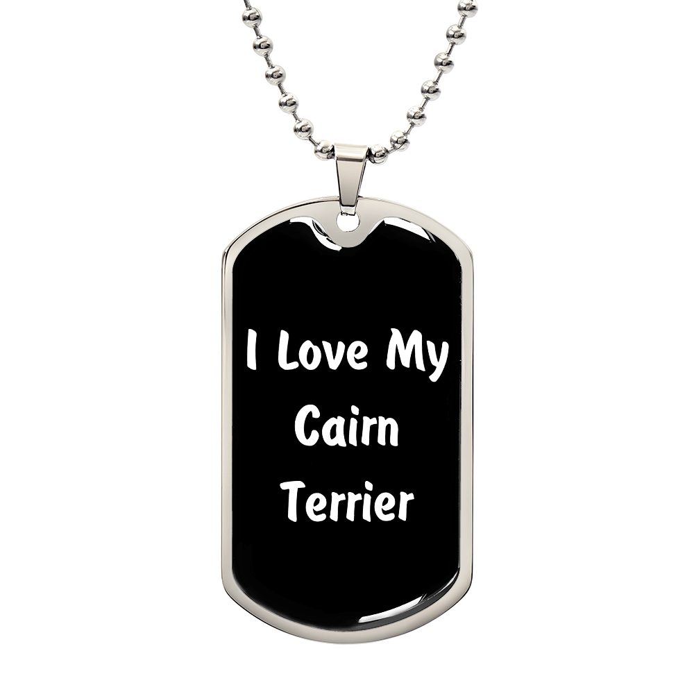 Love My Cairn Terrier v6 - Luxury Dog Tag Necklace