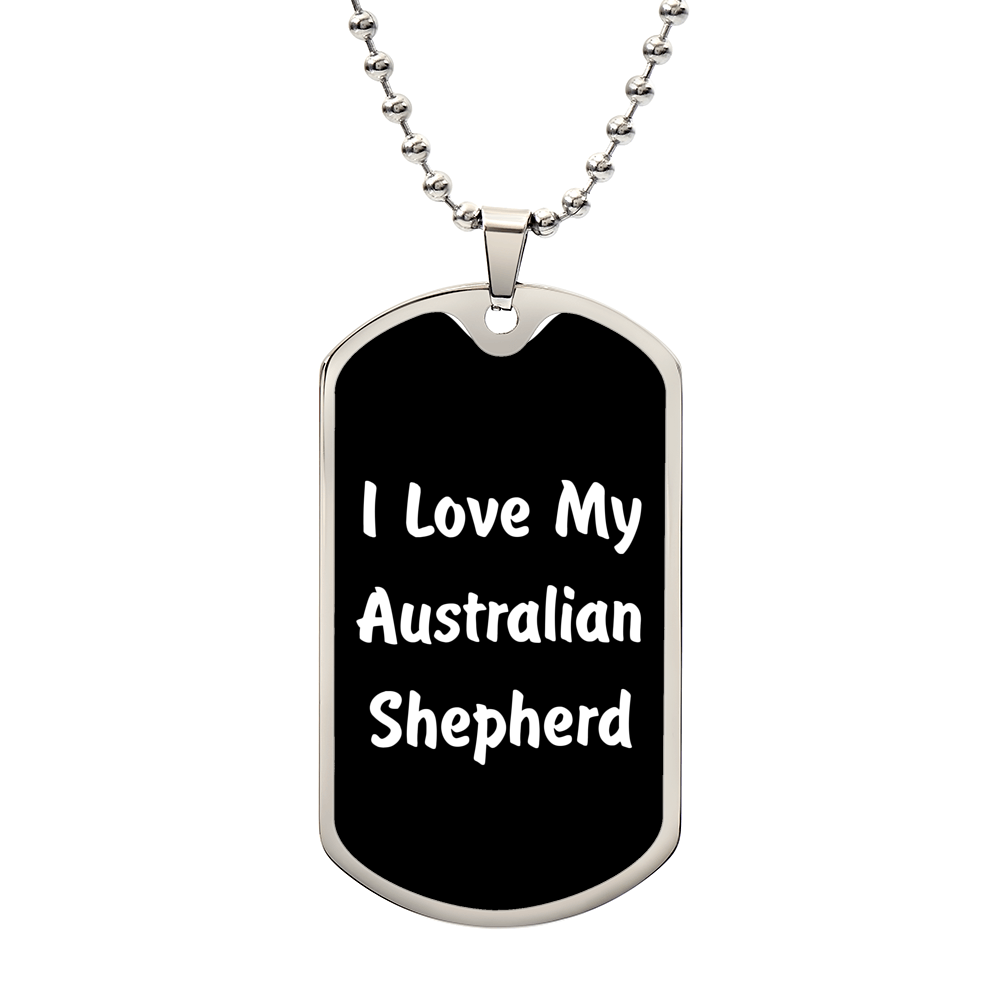 Love My Australian Shepherd v6 - Luxury Dog Tag Necklace