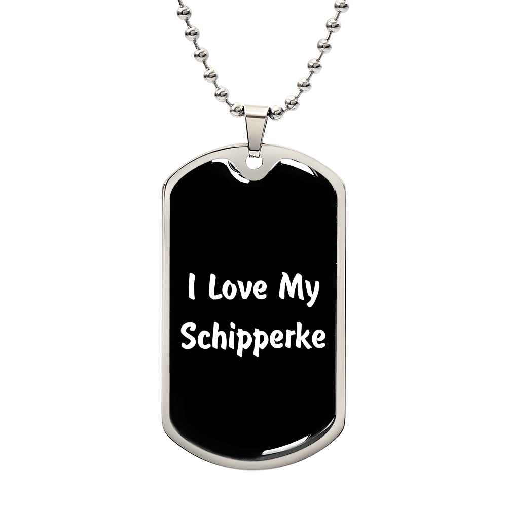 Love My Schipperke v6 - Luxury Dog Tag Necklace
