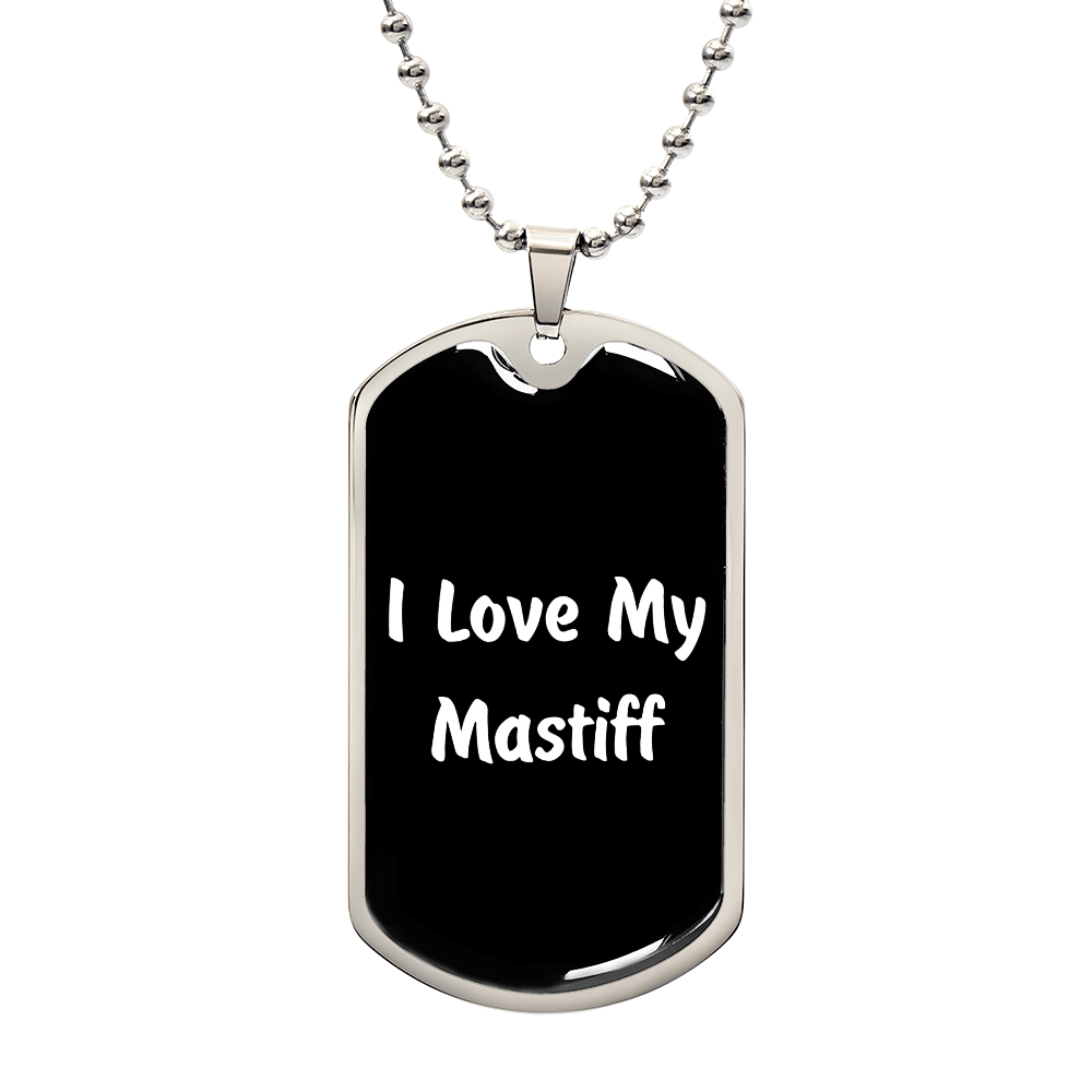 Love My Mastiff v6 - Luxury Dog Tag Necklace