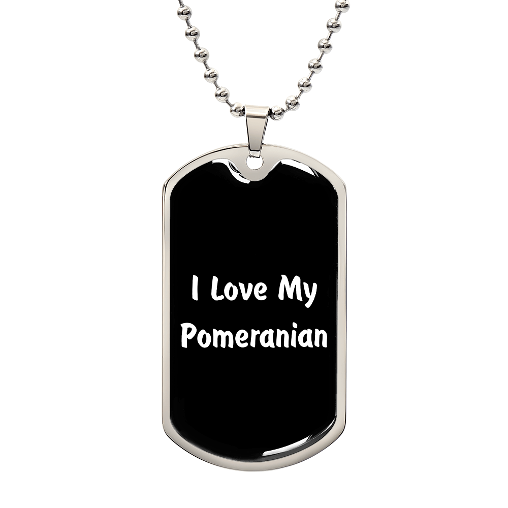 Love My Pomeranian v6 - Luxury Dog Tag Necklace