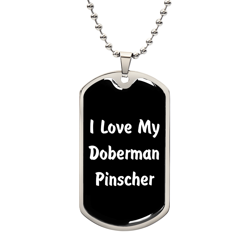 Love My Doberman Pinscher v6 - Luxury Dog Tag Necklace