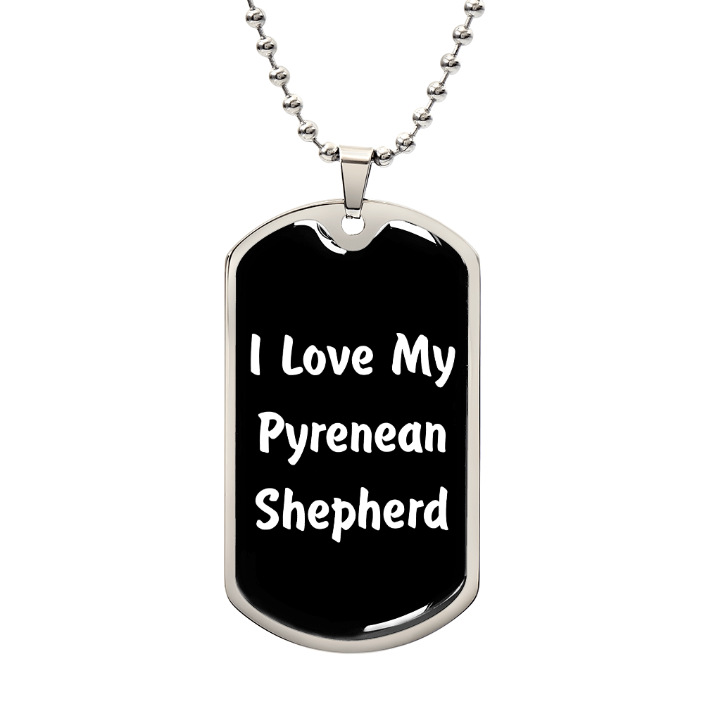 Love My Pyrenean Shepherd v6 - Luxury Dog Tag Necklace
