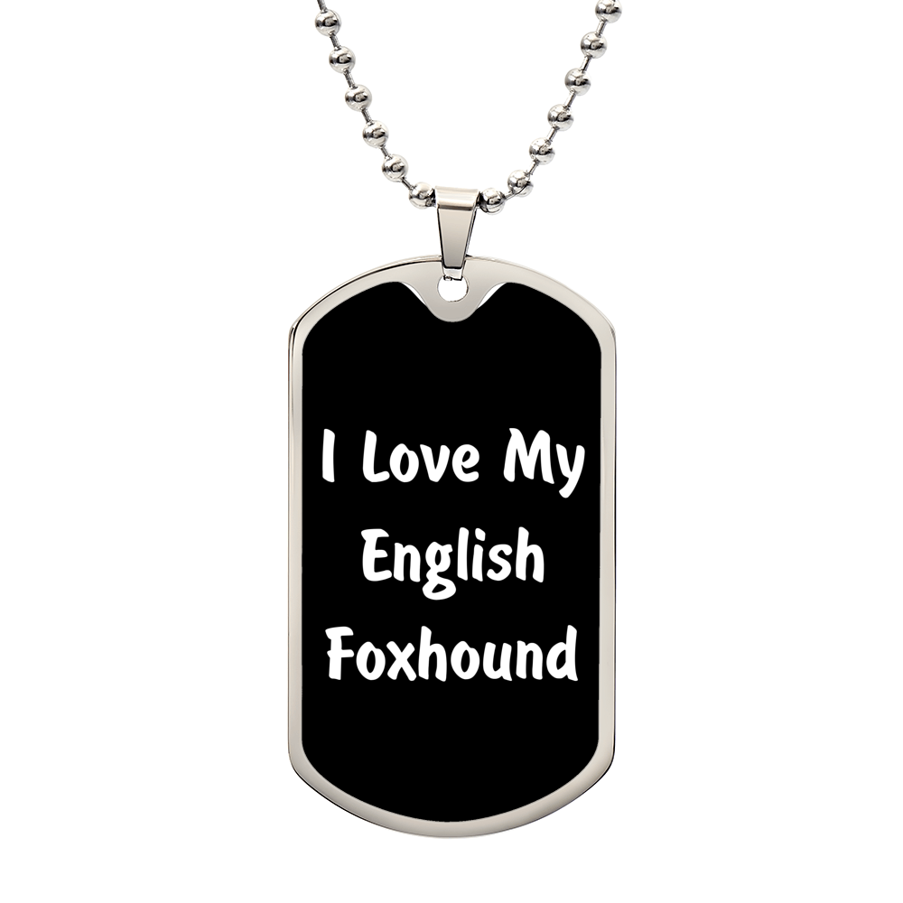 Love My English Foxhound v6 - Luxury Dog Tag Necklace