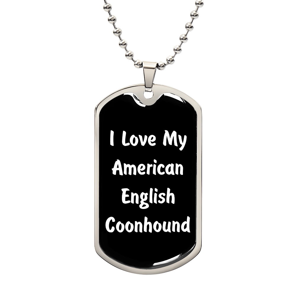 Love My American English Coonhound v6 - Luxury Dog Tag Necklace