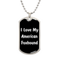 Love My American Foxhound v6 - Luxury Dog Tag Necklace