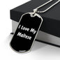 Love My Maltese v6 - Luxury Dog Tag Necklace