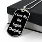 Love My Old English Sheepdog v6 - Luxury Dog Tag Necklace