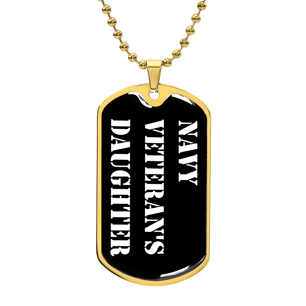 Navy Veteran's Daughter v3 - 18k Gold Finished Luxury Dog Tag Necklace
