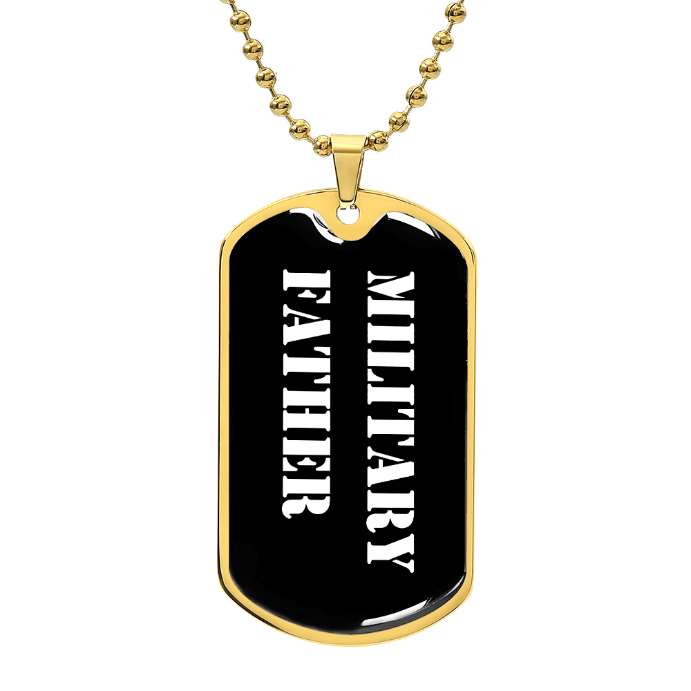Military Father v3 - 18k Gold Finished Luxury Dog Tag Necklace
