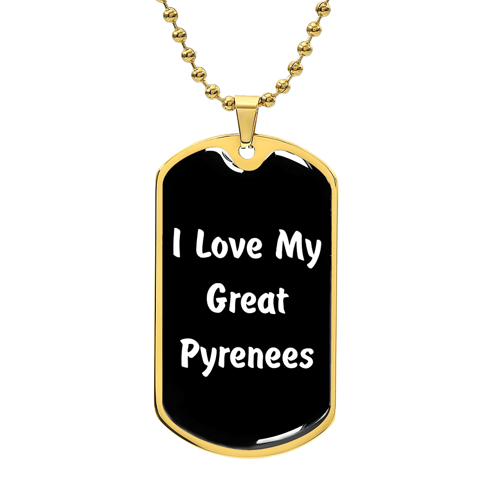 Love My Great Pyrenees v6 - 18k Gold Finished Luxury Dog Tag Necklace