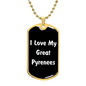 Love My Great Pyrenees v6 - 18k Gold Finished Luxury Dog Tag Necklace