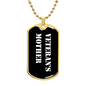 Veteran's Mother v3 - 18k Gold Finished Luxury Dog Tag Necklace