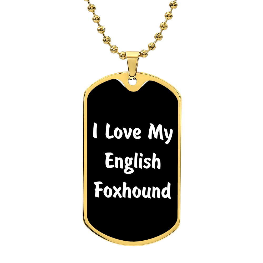Love My English Foxhound v6 - 18k Gold Finished Luxury Dog Tag Necklace