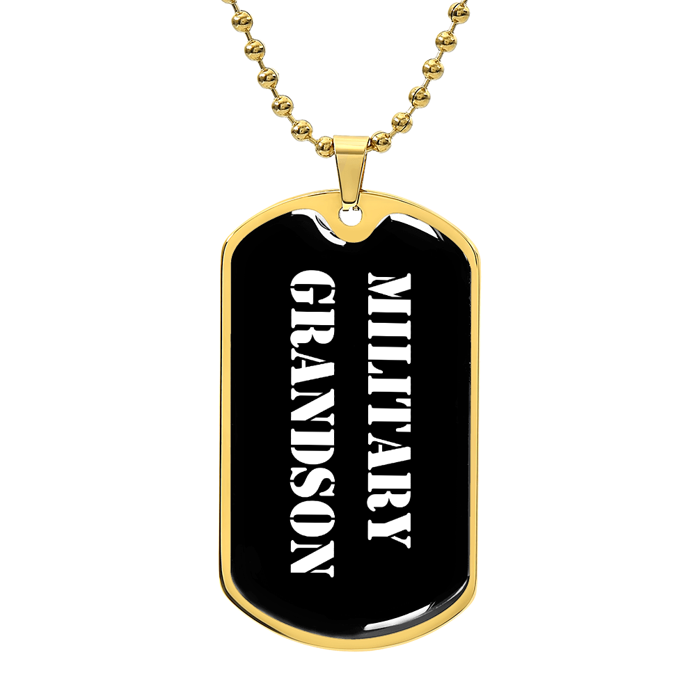 Military Grandson v3 - 18k Gold Finished Luxury Dog Tag Necklace