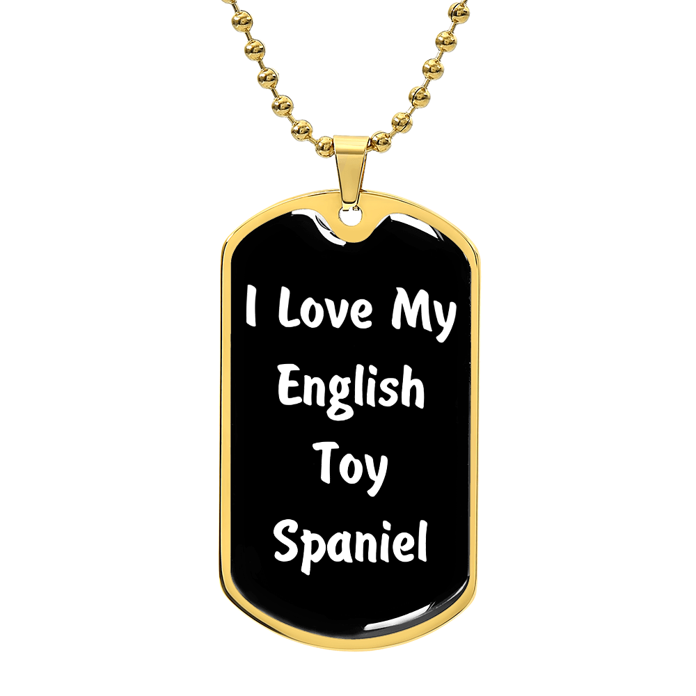Love My English Toy Spaniel v6 - 18k Gold Finished Luxury Dog Tag Necklace